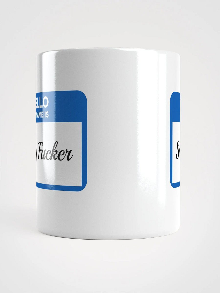 Hello My Name Is Smug Fucker Mug product image (14)