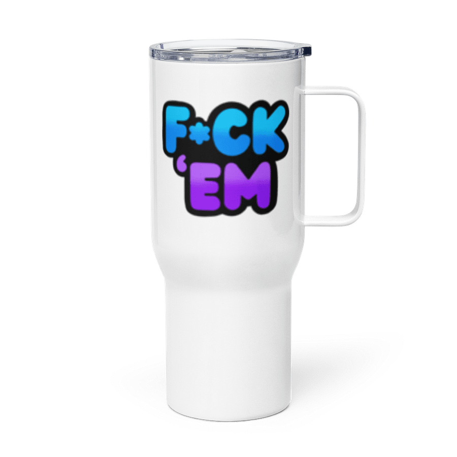 F*ck 'Em Travel Mug product image (4)