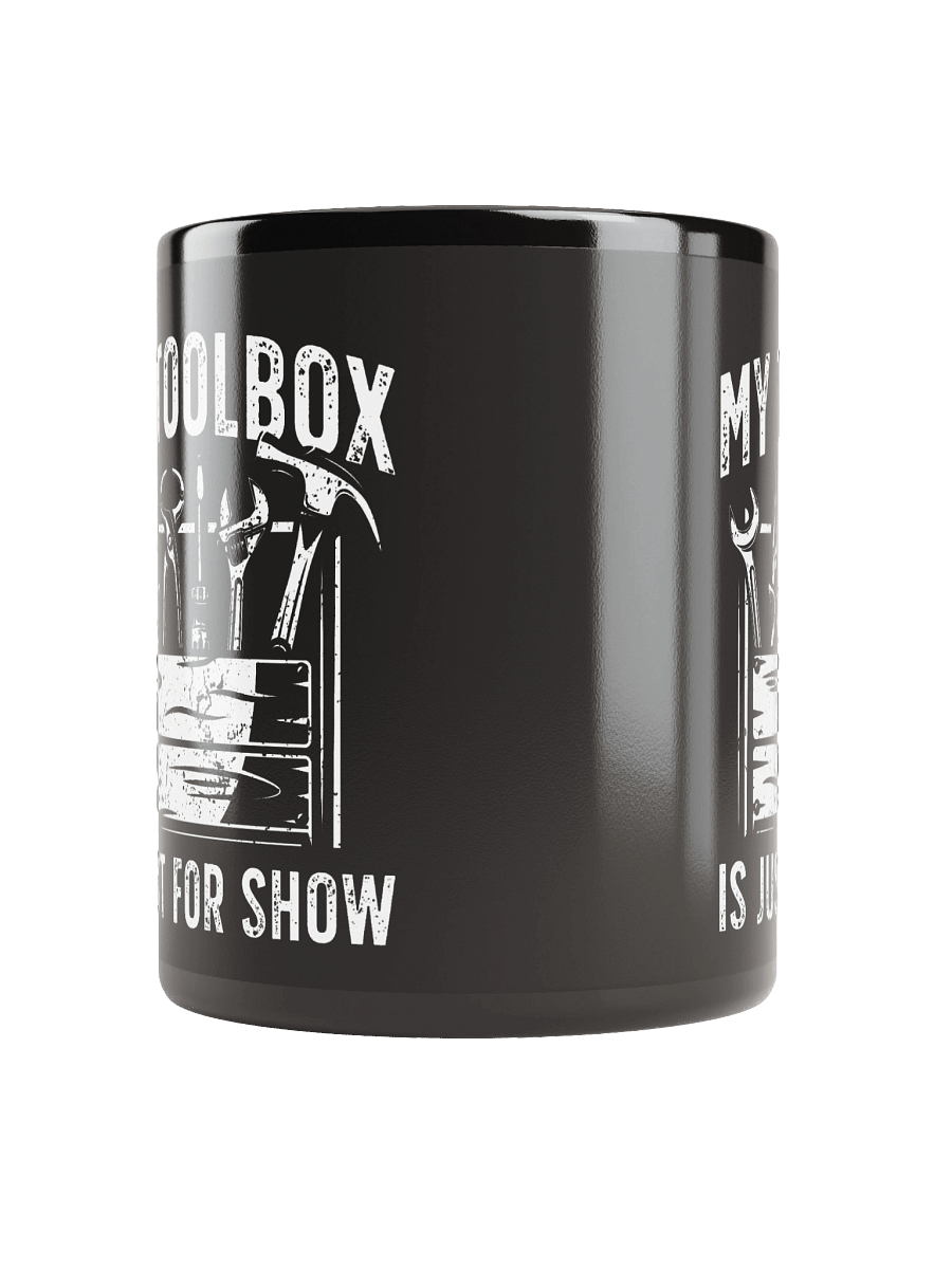 My Toolbox Is Just for Show – Funny DIY Dad Mug product image (9)