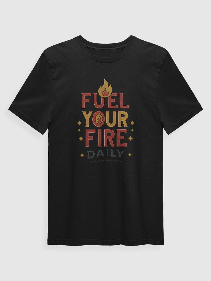 Fuel Your Fire Daily Retro T-Shirt product image (1)
