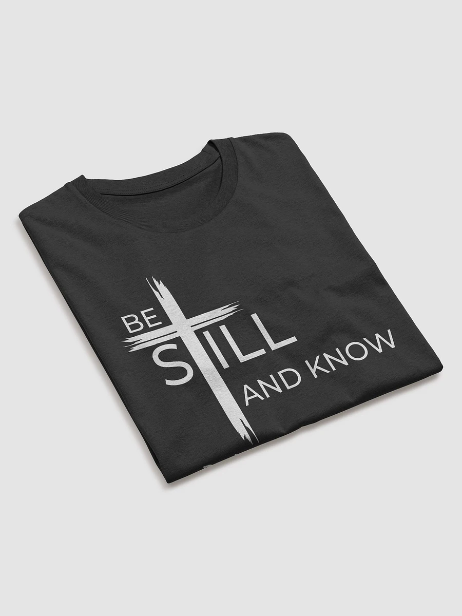 Psalm 46:10 Be still and know that I am God Unisex organic T-Shirt product image (3)