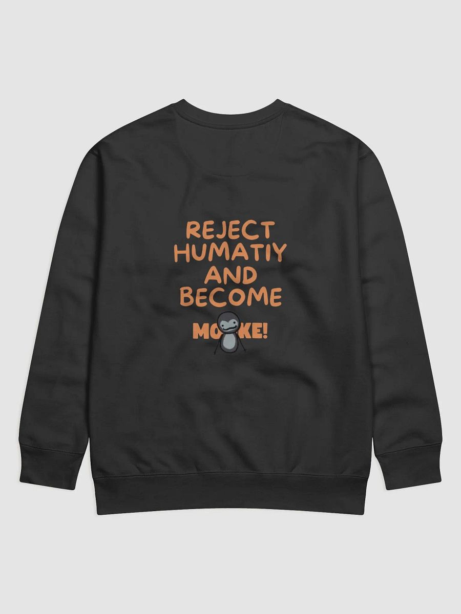 REJECT HUMANITY AND BECOME MONKE! SWEATSHIRT product image (2)