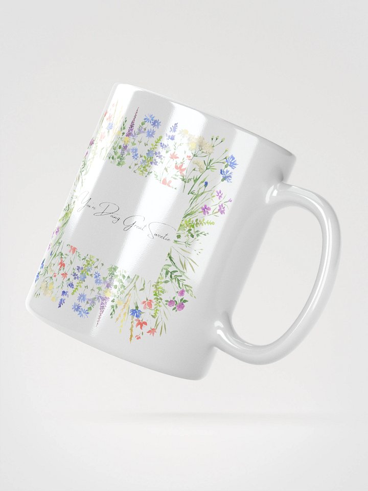 You're Doing Great Sweetie - Mug product image (4)