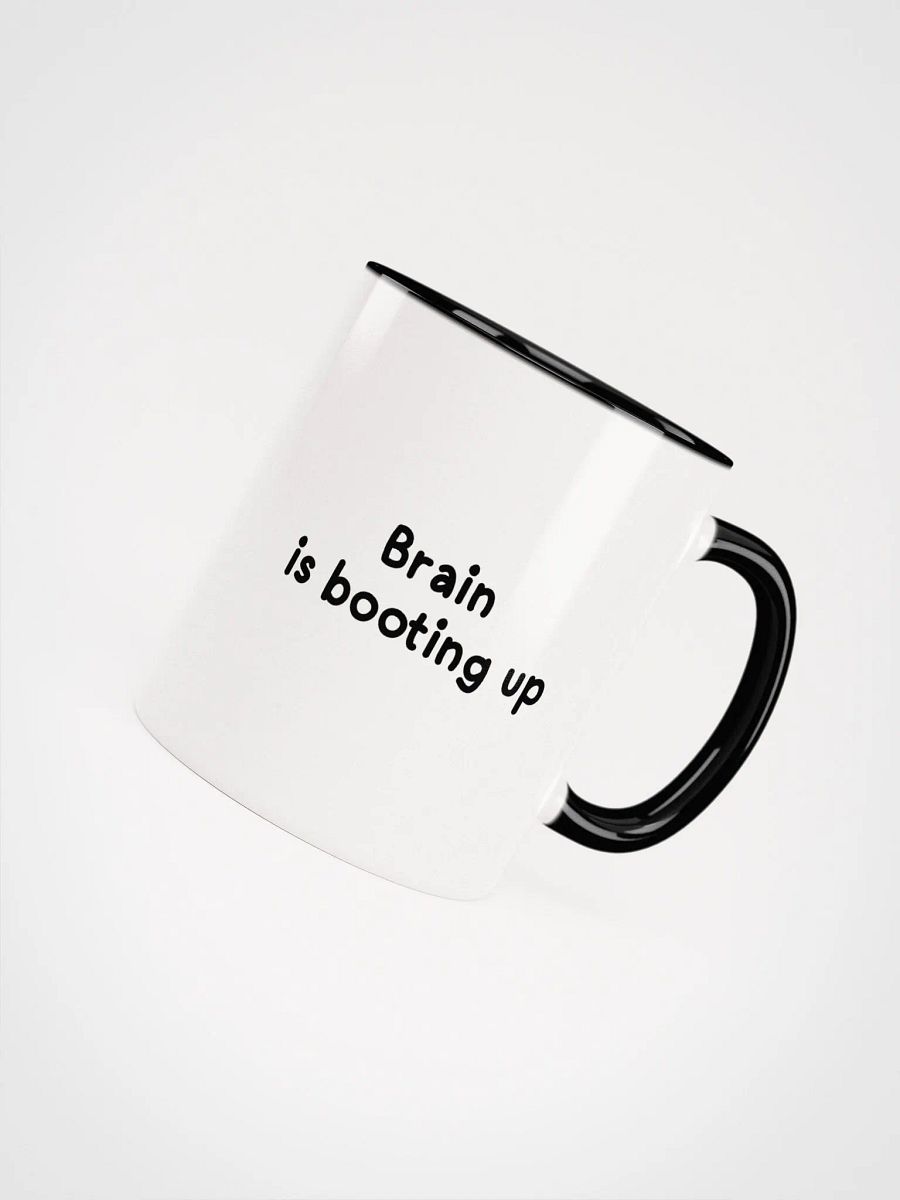 Brain is booting up funny coffee mug product image (4)