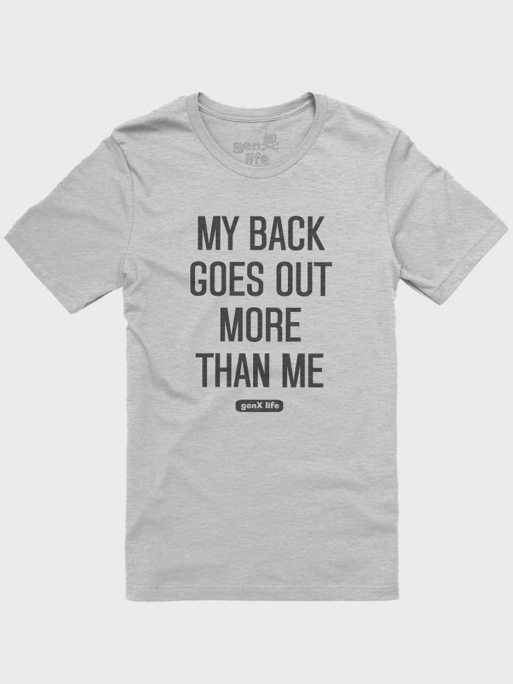 My Back Goes Out More Than Me Tshirt product image (2)