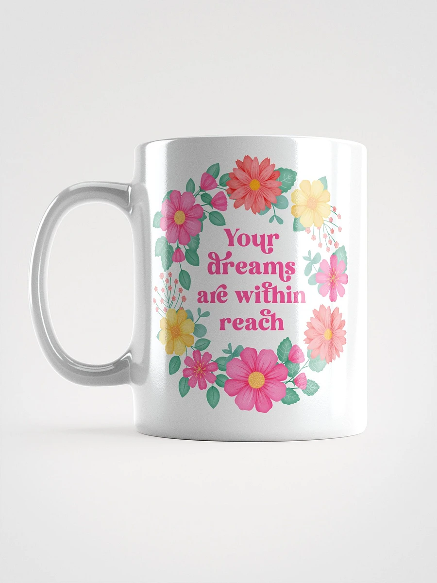 Your dreams are within reach - Motivational Mug product image (6)