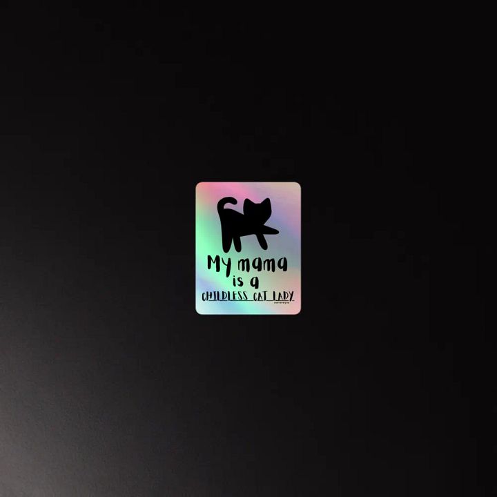 My Mama is a Childless Cat Lady Holographic Sticker product image (2)