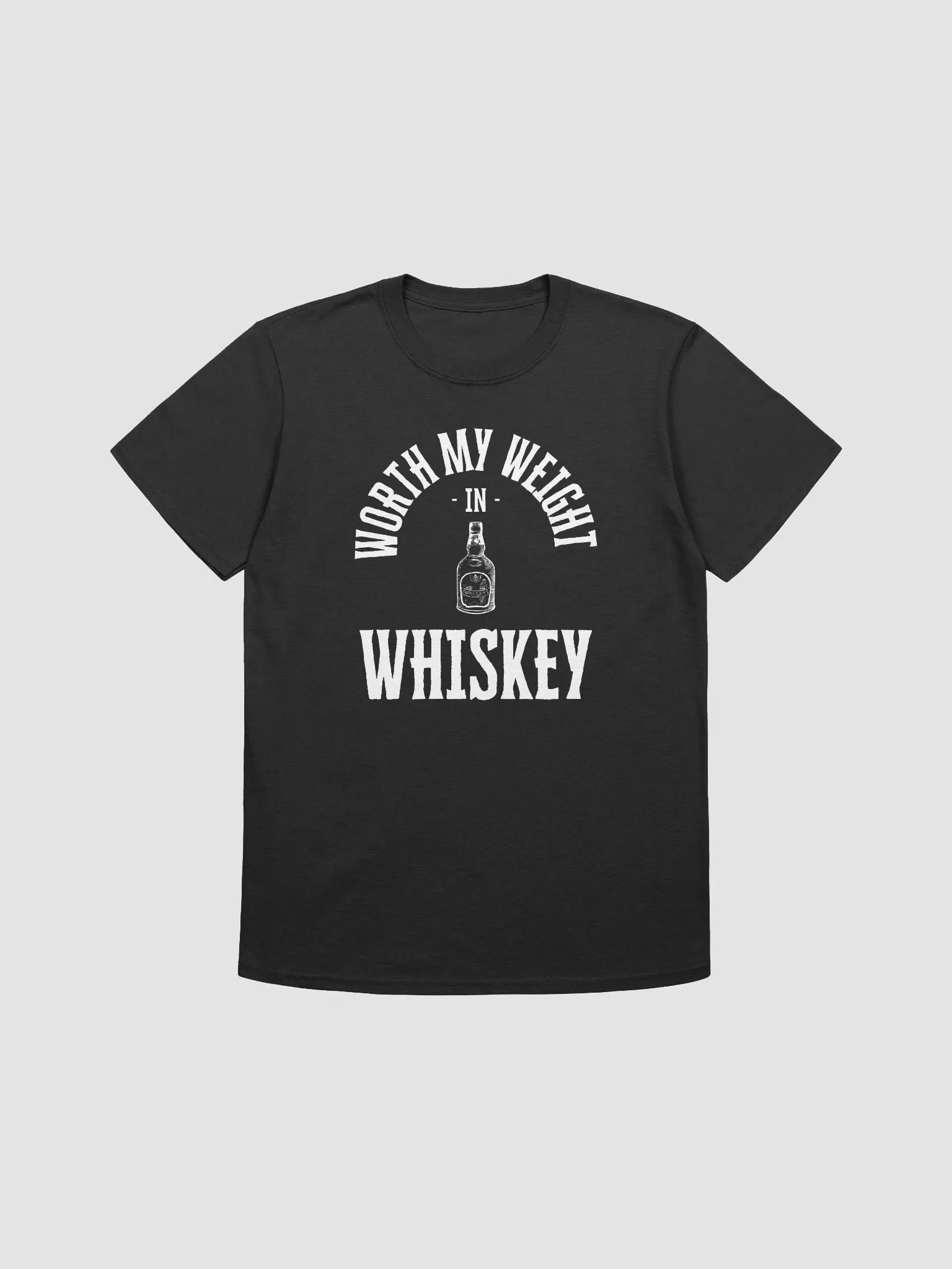 Worth My Weight In Whiskey T-Shirt product image (1)