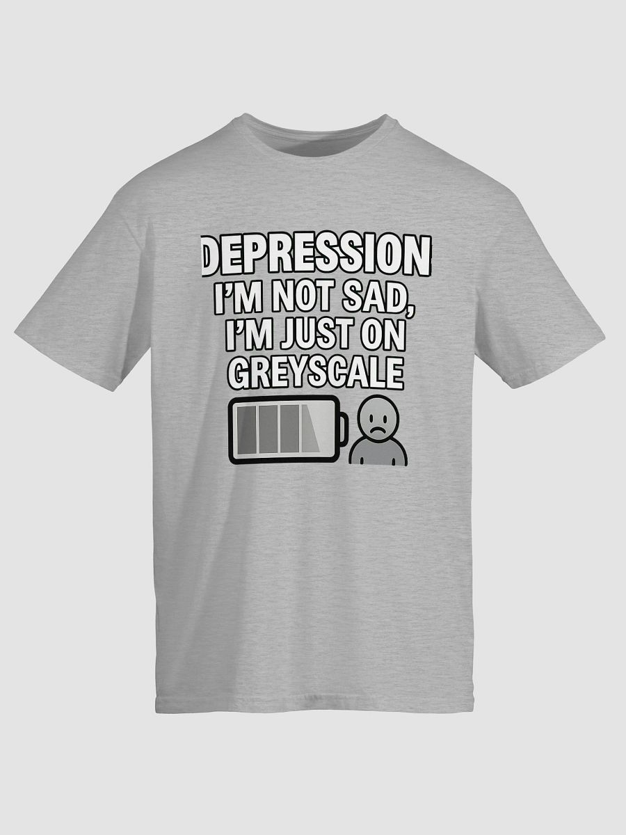 Depression: I’m Not Sad, I’m Just on Greyscale product image (6)
