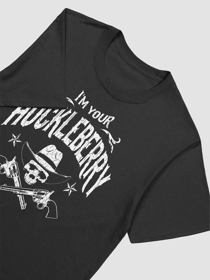 I'm Your Huckleberry T-shirt product image (2)