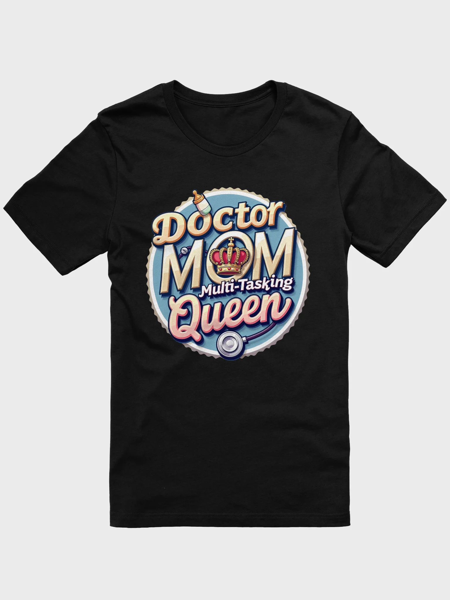 Doctor Mom, Multi-Tasking Queen T-Shirt product image (1)