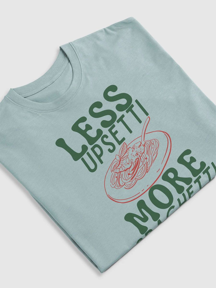 Less Upsetti More Spaghetti product image (3)