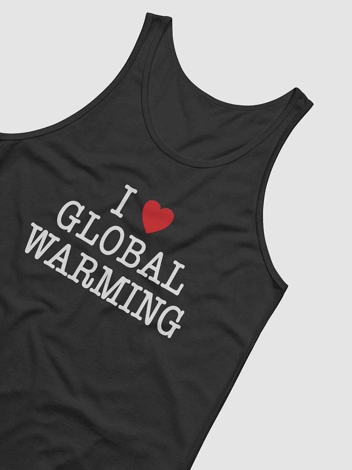 I LOVE GLOBAL WARMING - Tank product image (2)
