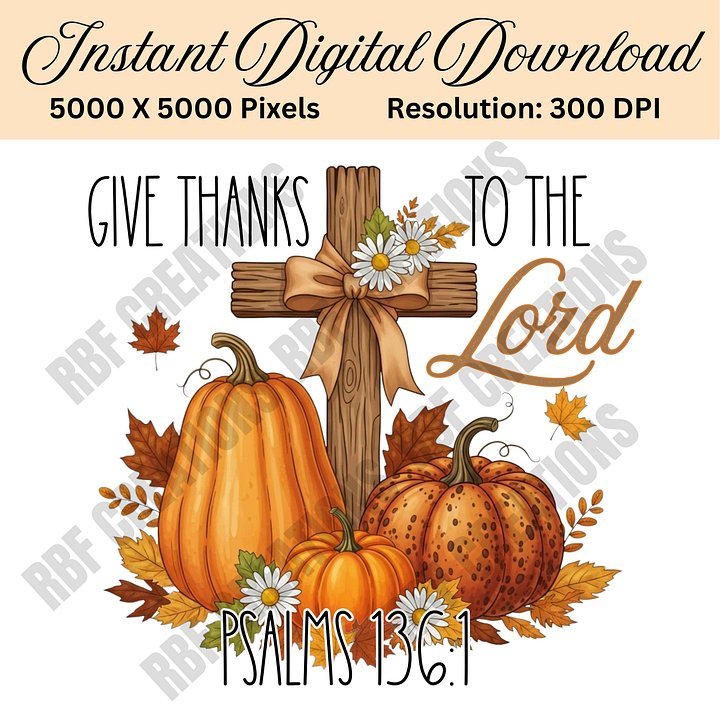 Give Thanks to the Lord PNG | Psalms 136:1 Fall Christian Sublimation | Pumpkin Cross Religious Autumn PNG | 300 DPI Digital Download product image (1)