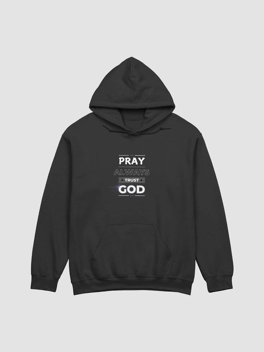 Pray Always Trust God Hoodie product image (1)
