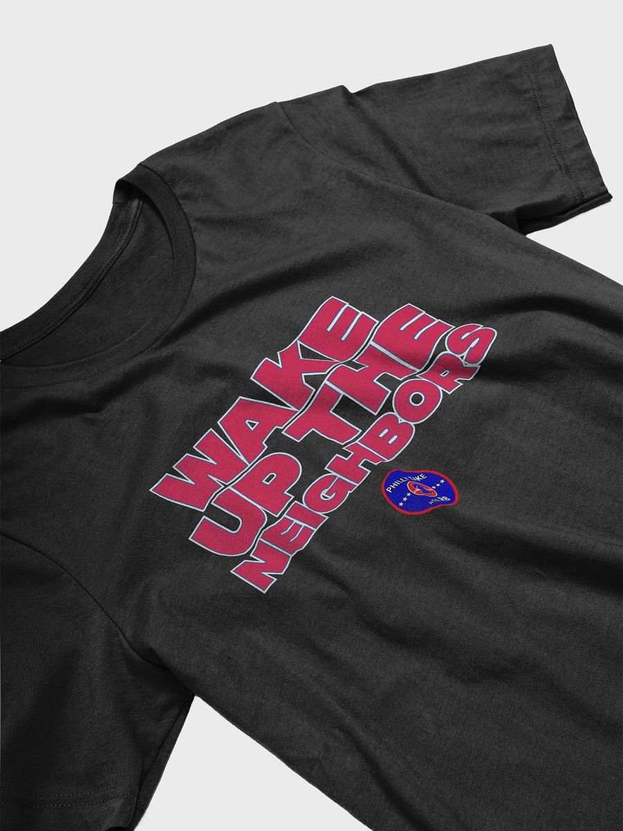 Wake Up The Neighbors Tee product image (4)