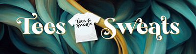 Tees & Sweats
