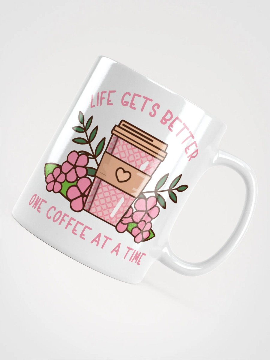 Life Gets Better One Coffee At A Time Caffeine Addict Mug product image (4)