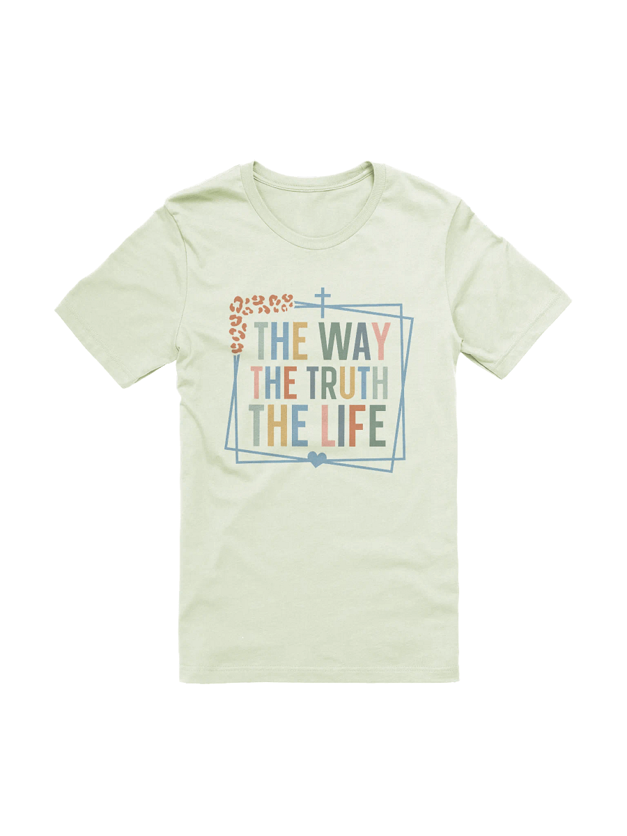 The Way The Truth The Life T-Shirt product image (2)