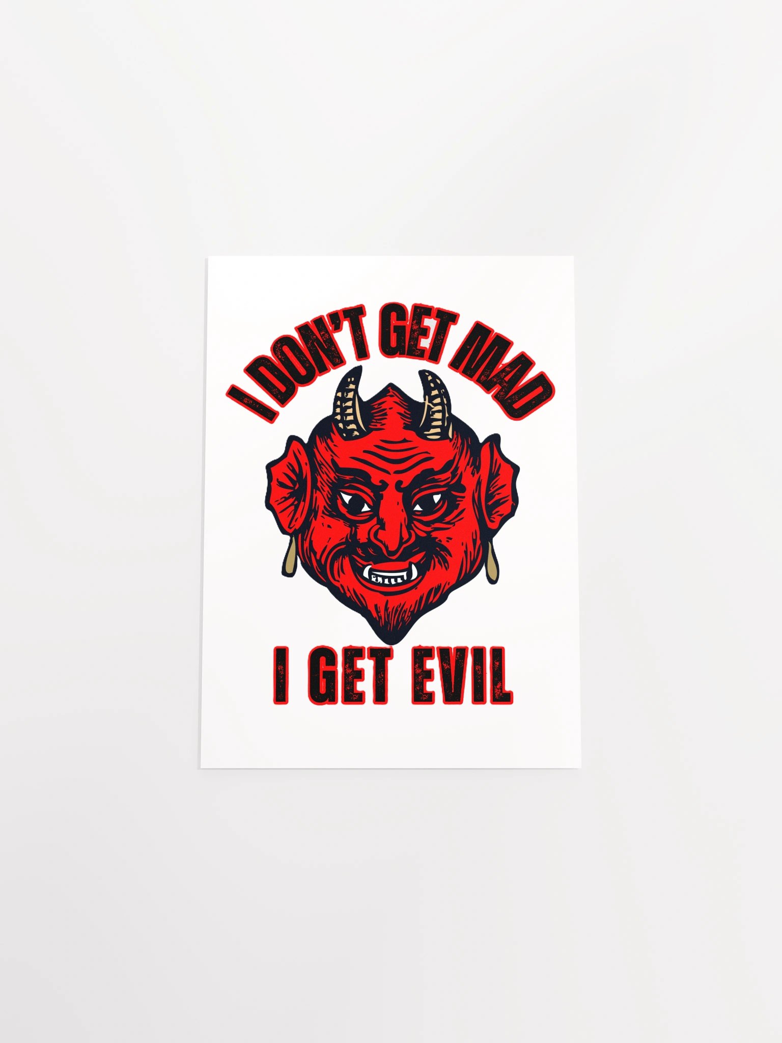 I DON'T GET MAD, I GET EVIL product image (17)