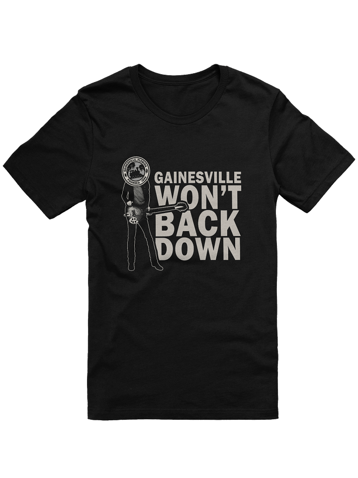 Gainesville Won't Back Down: the Shirt product image (1)