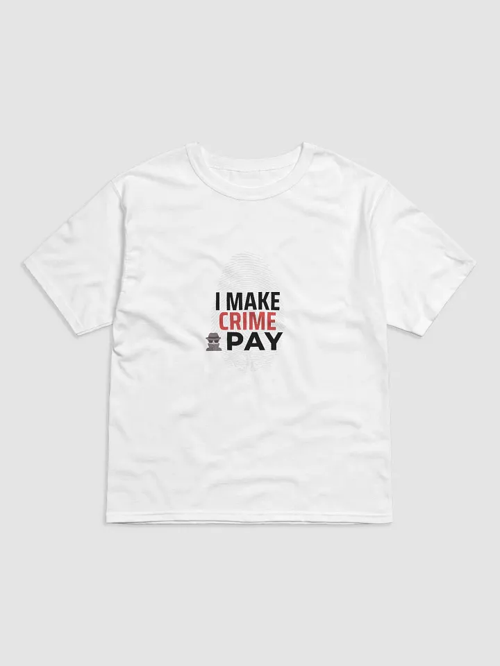 I Make Crime Pay - White Relaxed T-shirt product image (1)