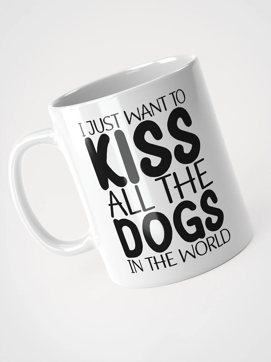 I Just Want To Kiss All The Dogs In The World product image (4)