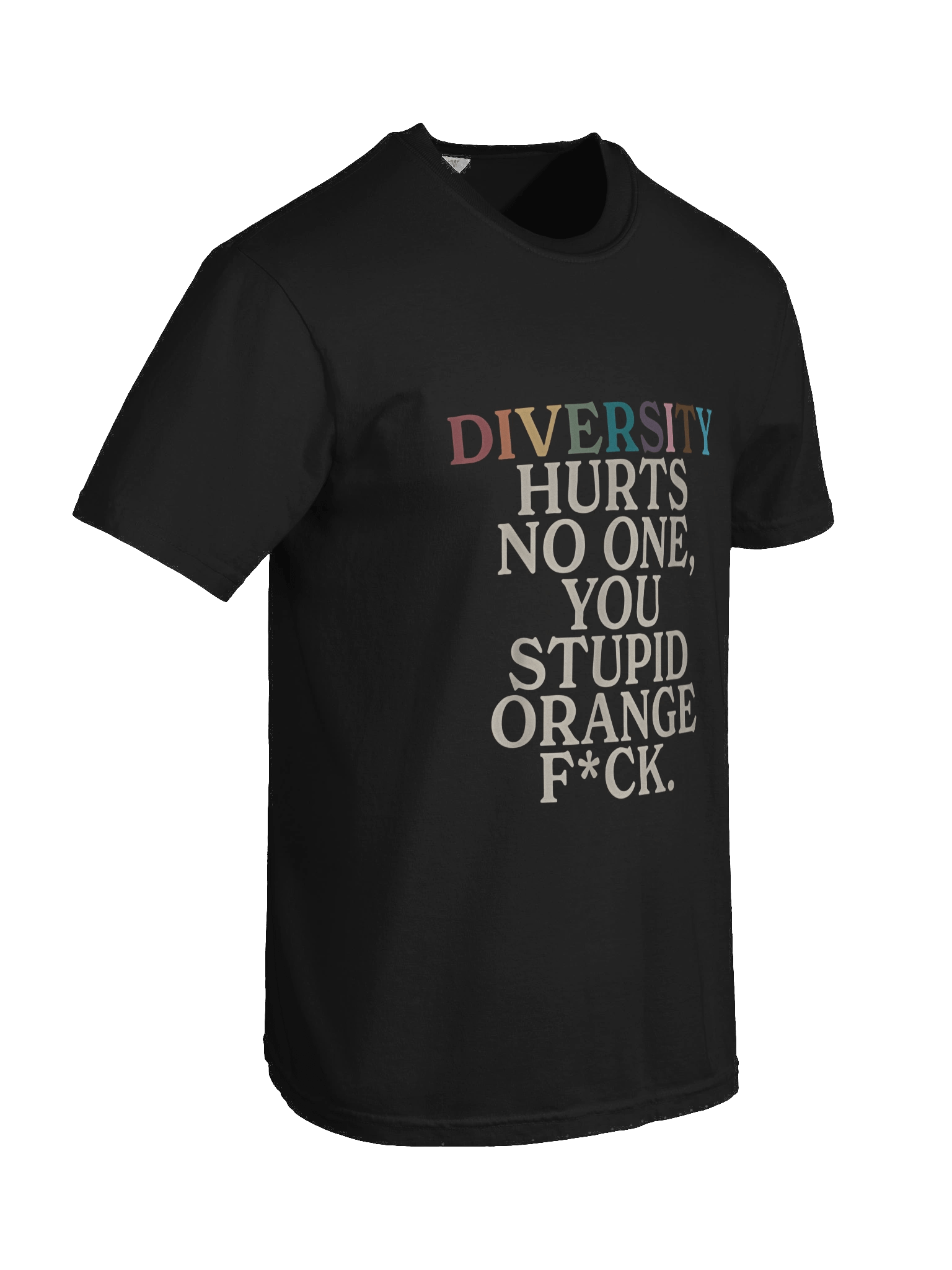 Diversity Hurts No One You Stupid Orange Fuck Shirt product image (4)