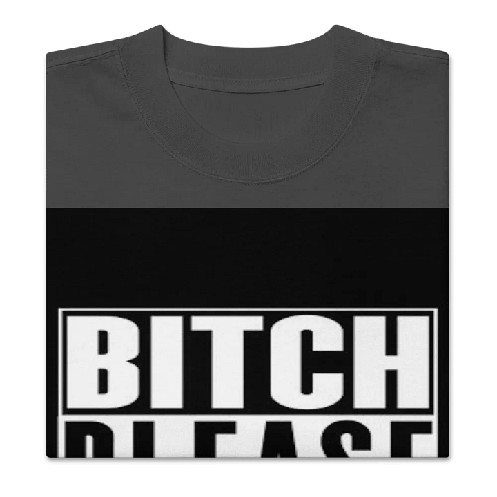 BITCH PLEASE product image (2)