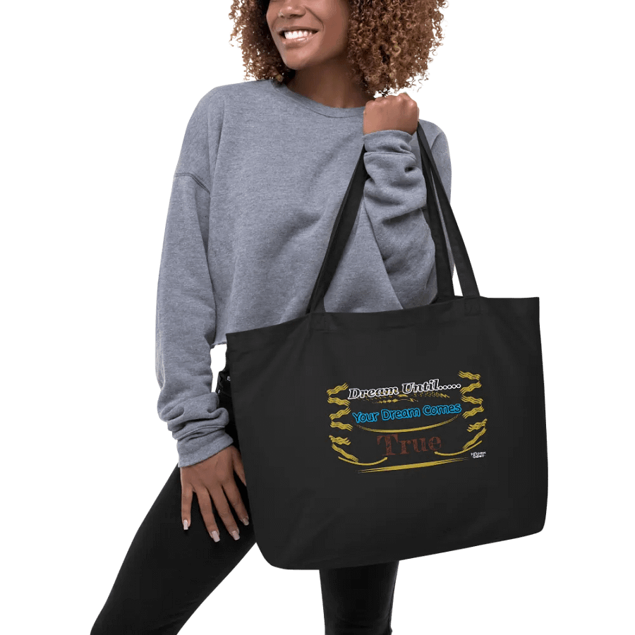 Dream Until.. Your Dream Comes True - Organic Cotton Tote product image (5)