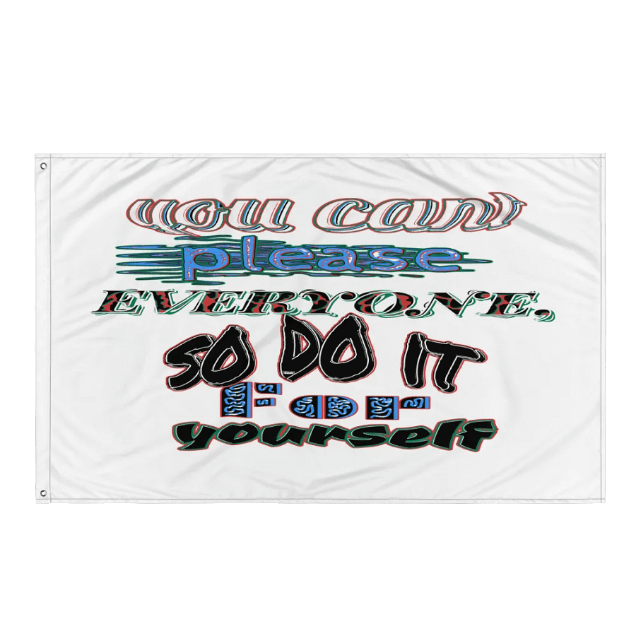 You Cant Please Everyone, So Do It For Yourself - White - Flag product image (3)