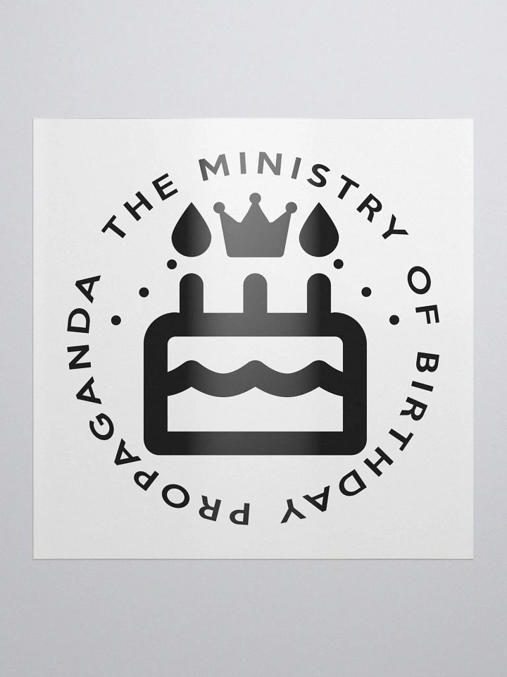 Ministry of Birthday Propaganda Sticker (Monochrome) product image (1)