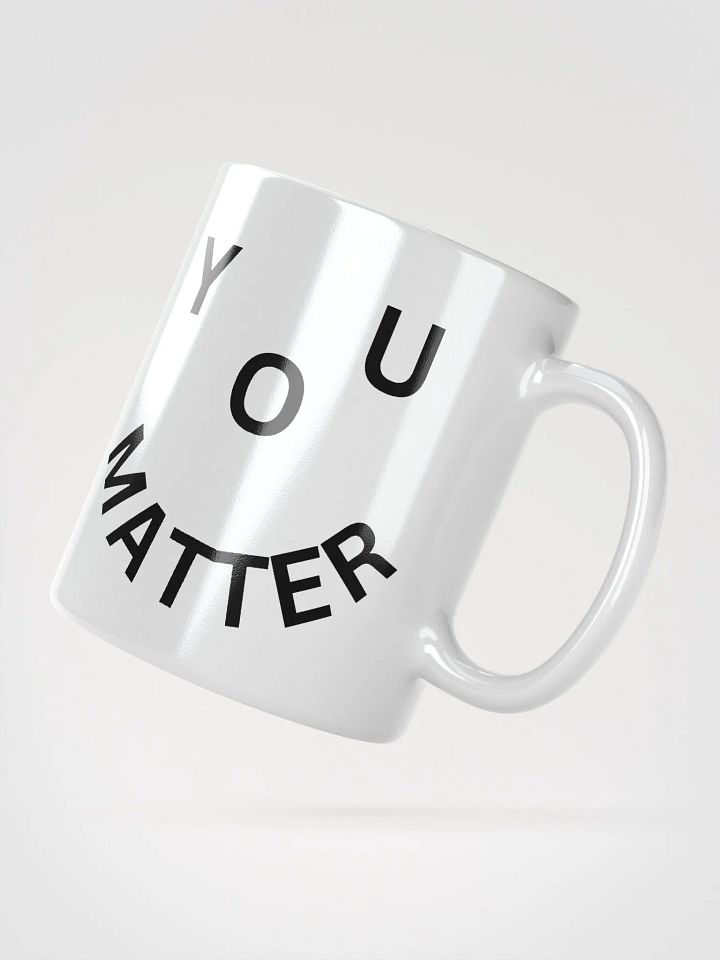 You Matter : - ) White Mug product image (3)