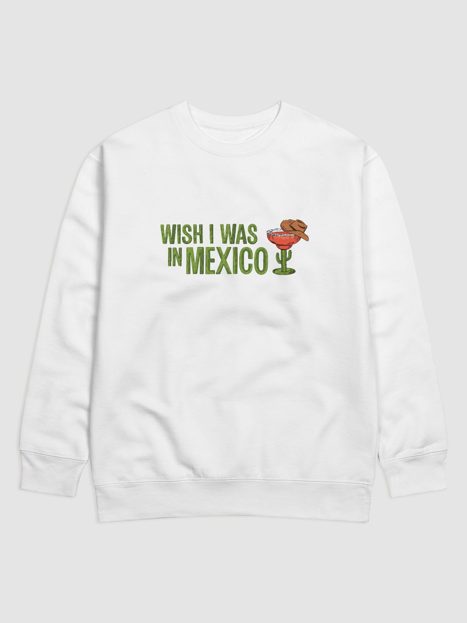 Wish I Was in Mexico Sweatshirt product image (1)
