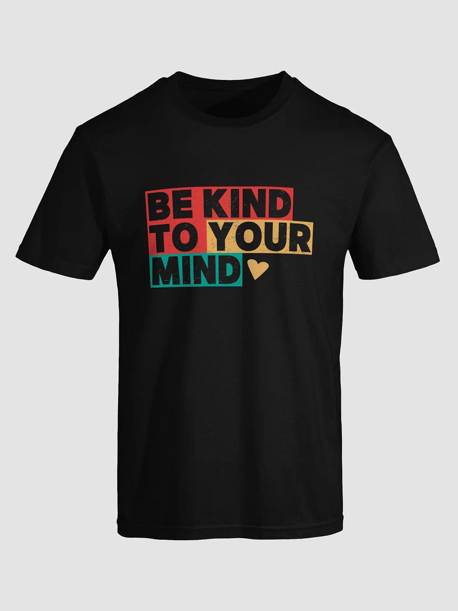 Be Kind to Your Mind T-Shirt product image (1)