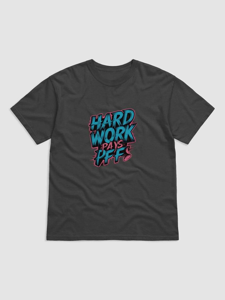 Hard Work pays off - shirt product image (1)