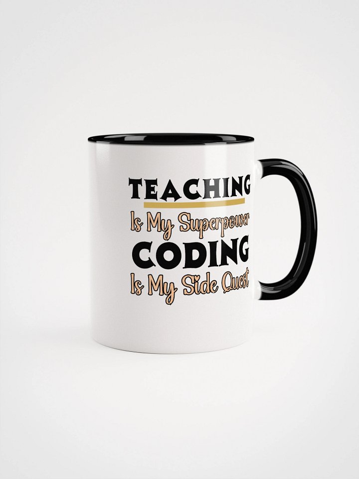 Teaching is My Superpower, Coding is My Side Quest Ceramic Mug. product image (1)