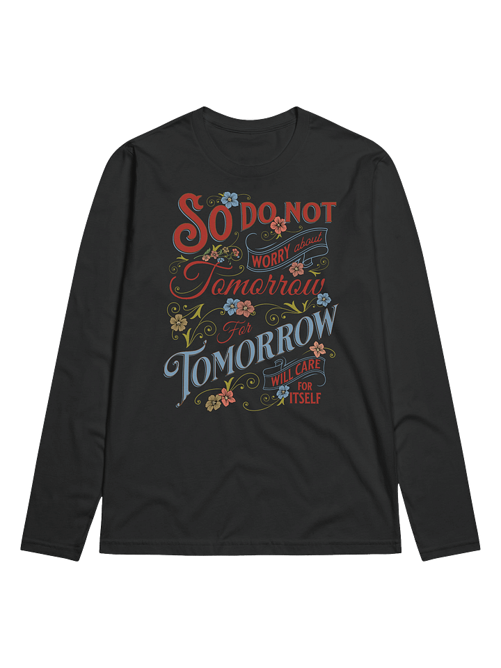 Do Not Worry Abut Tomorrow Premium Unisex Fitted Long Sleeve Crew Tee product image (1)