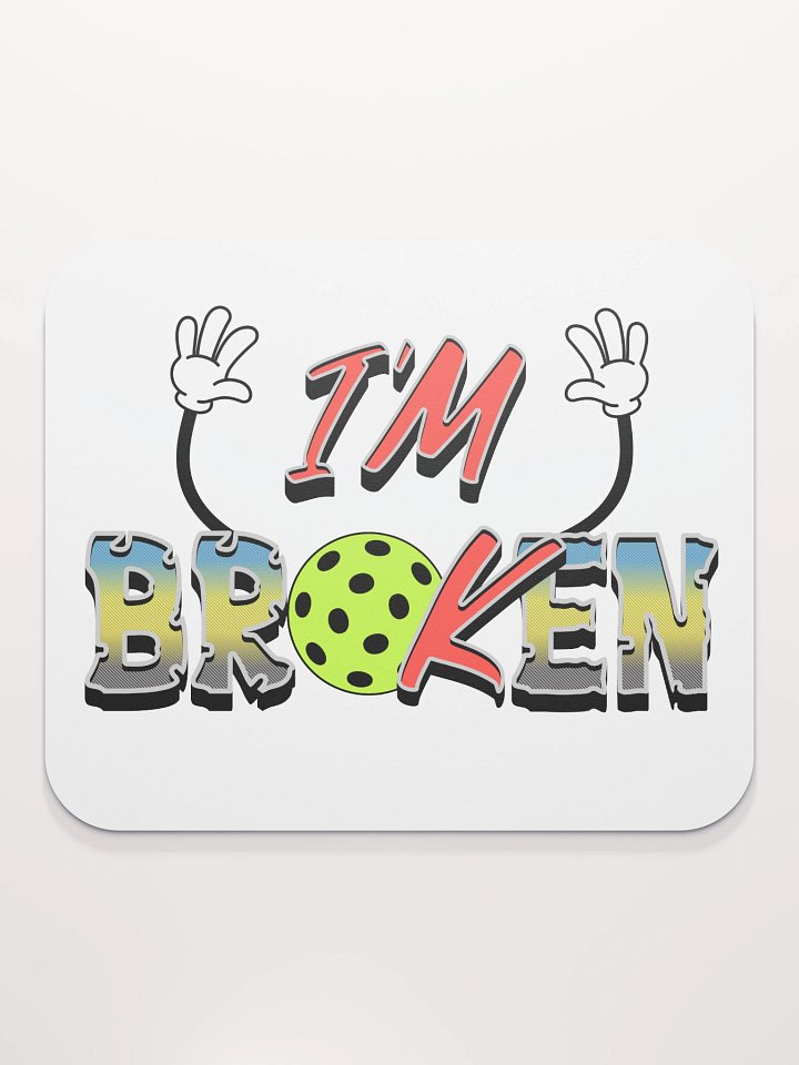 Im Ok Im Broken Pickleball Playful Mouse Pad product image (2)