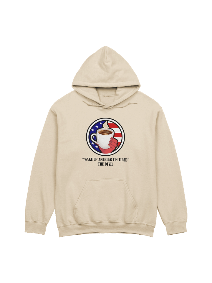 "Wake Up America! I'm Tired"-The Devil - Hoodie product image (2)