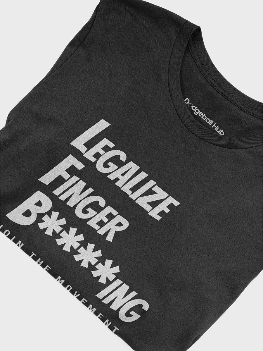Legalize Finger B****ing T-Shirt product image (5)