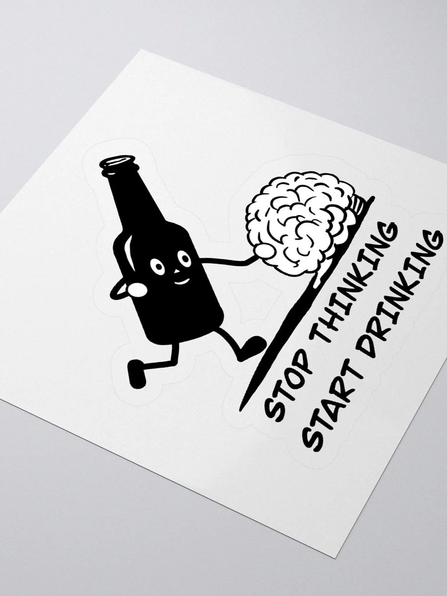 Stop thinking and start drinking Kiss-Cut Stickers product image (7)