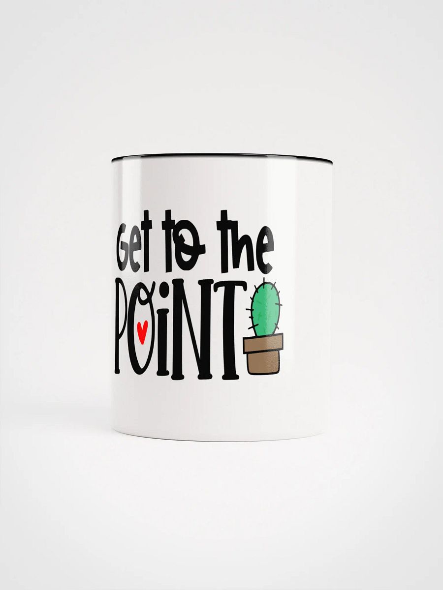 Get To The Point Ceramic Mug product image (5)