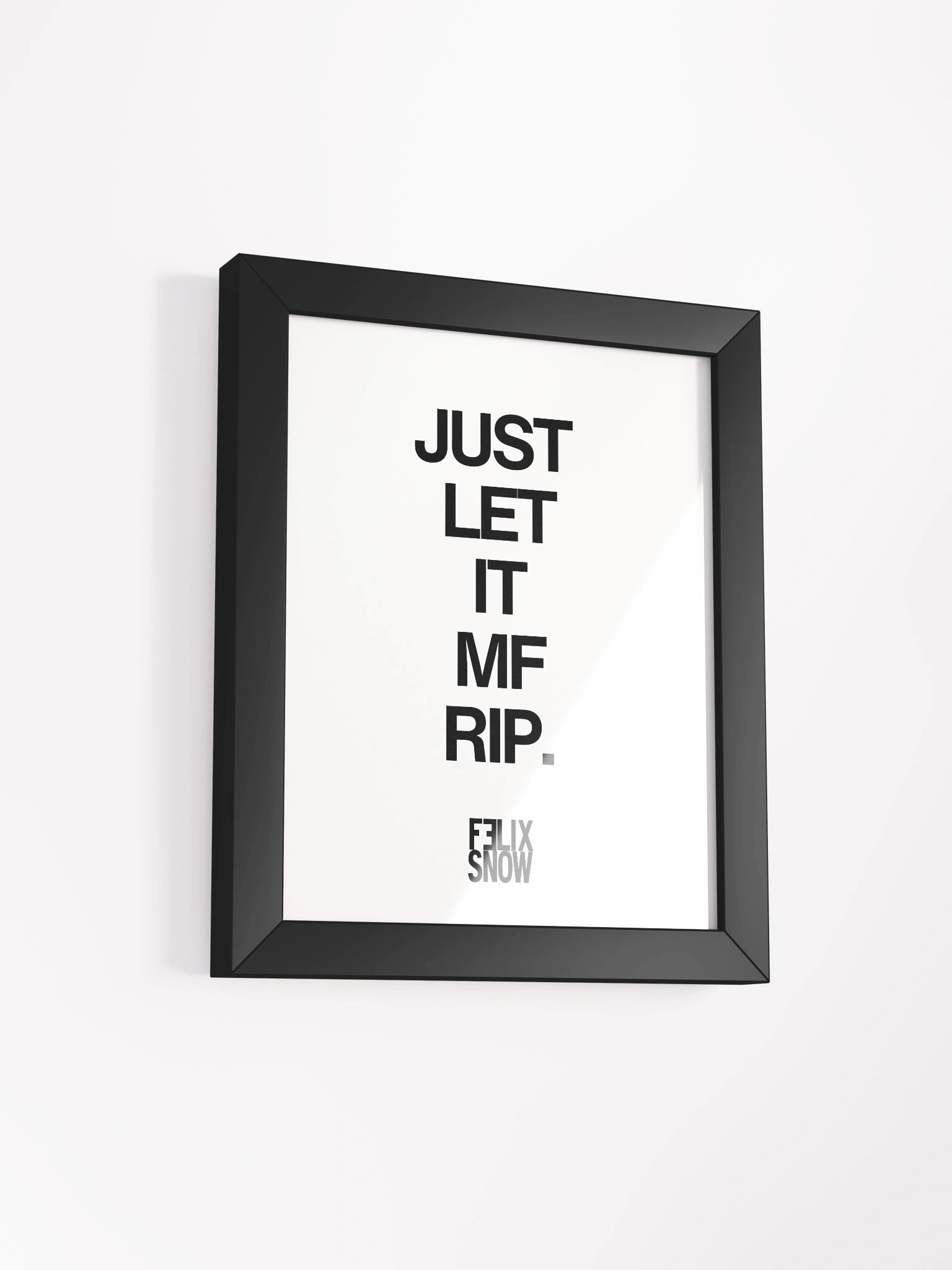 Felix Snow Wall Print – Just Let It MF Rip product image (3)