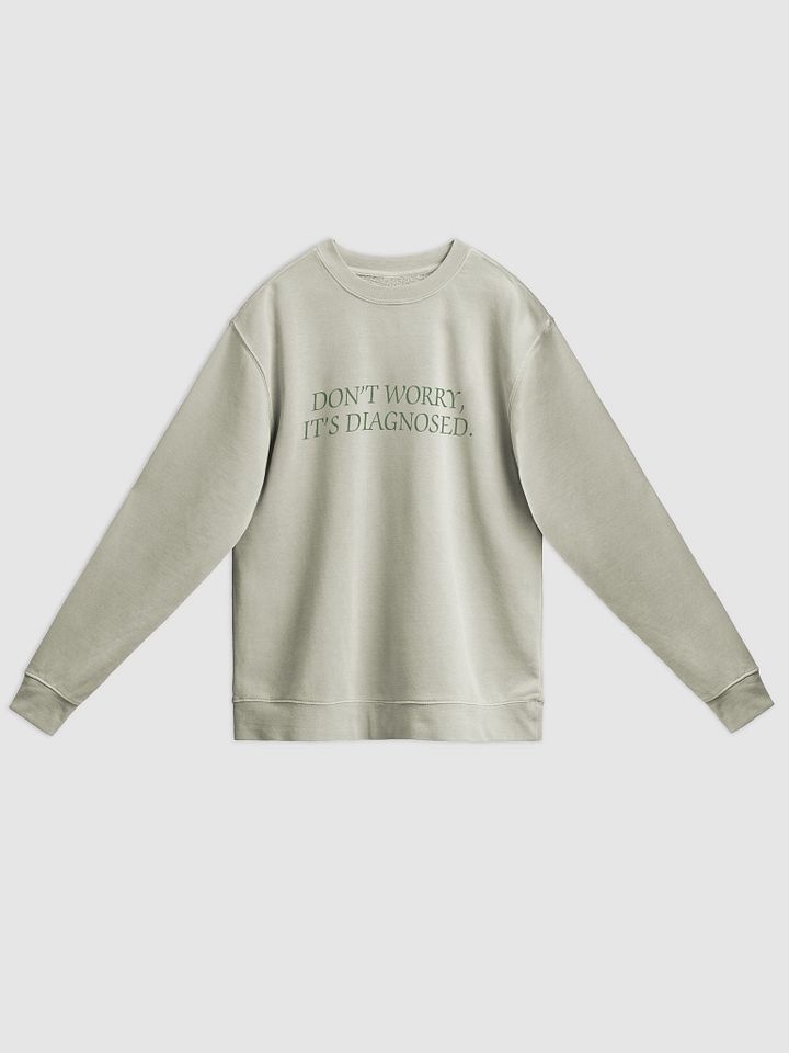 DW, IT'S DIAGNOSED. (#657D5D) printed pigment crewneck product image (4)