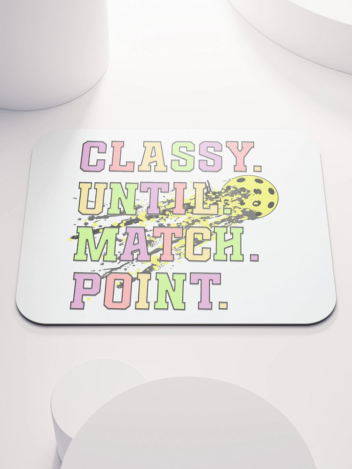 Classy Until Match Point Pickleball Splatter Smash Mouse Pad product image (1)