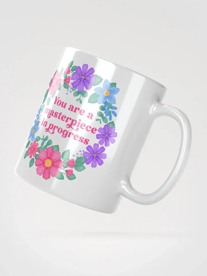 You are a masterpiece in progress - Motivational Mug product image (2)