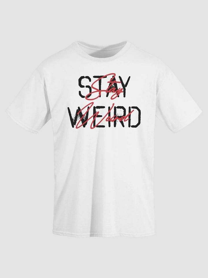 Stay Weird T-Shirt product image (1)