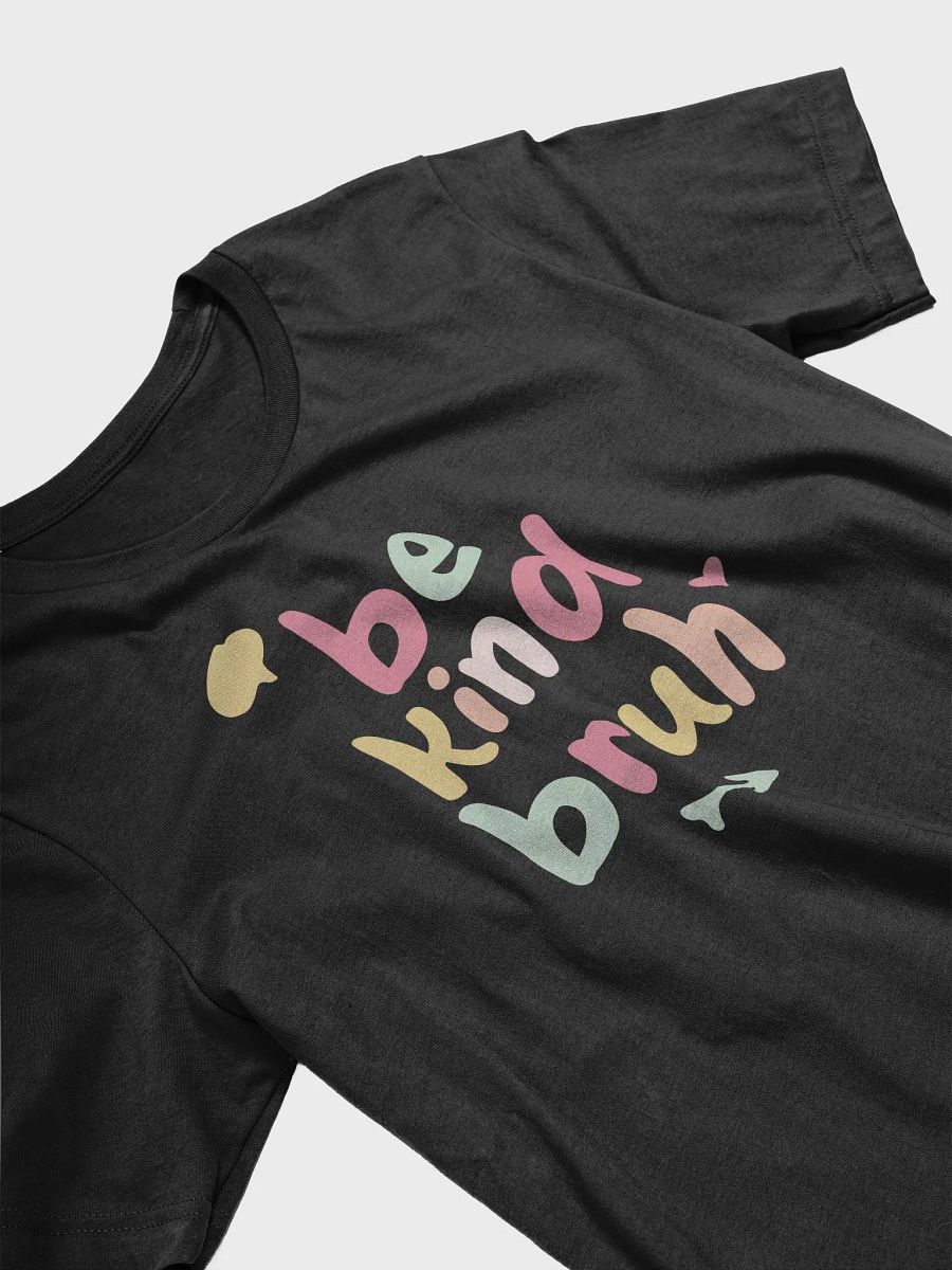 Be Kind Bruh T-Shirt product image (3)