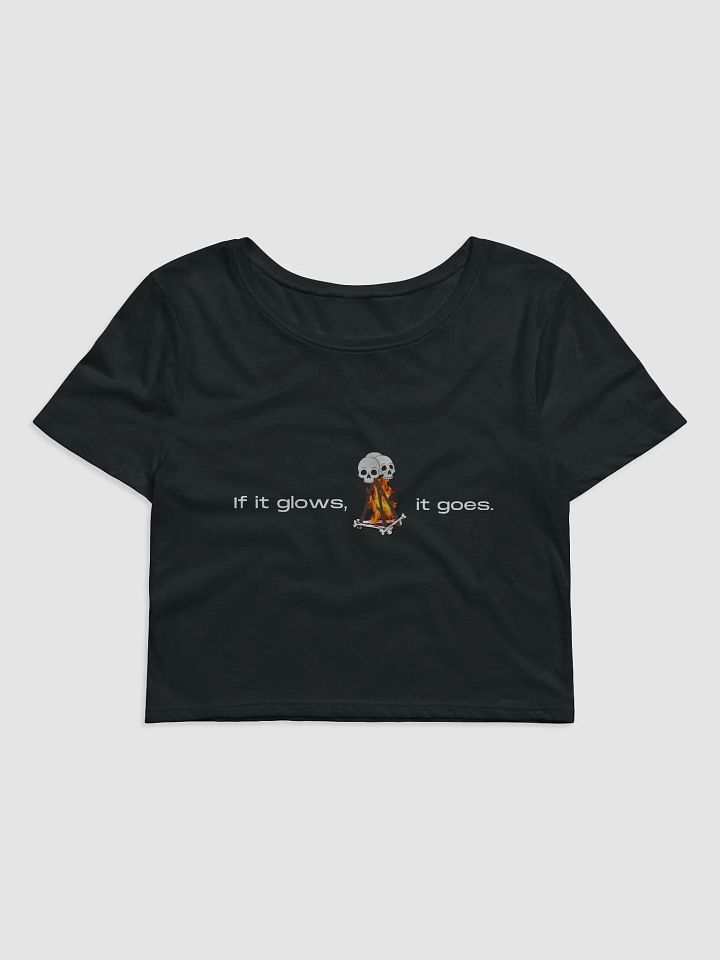 If it glows, it goes | Women's Crop Tee product image (1)